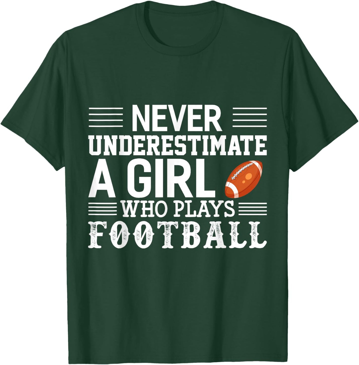 Football Girl Never Underestimate A Girl Who Plays Football T-Shirt - T-Shirt | Forest
