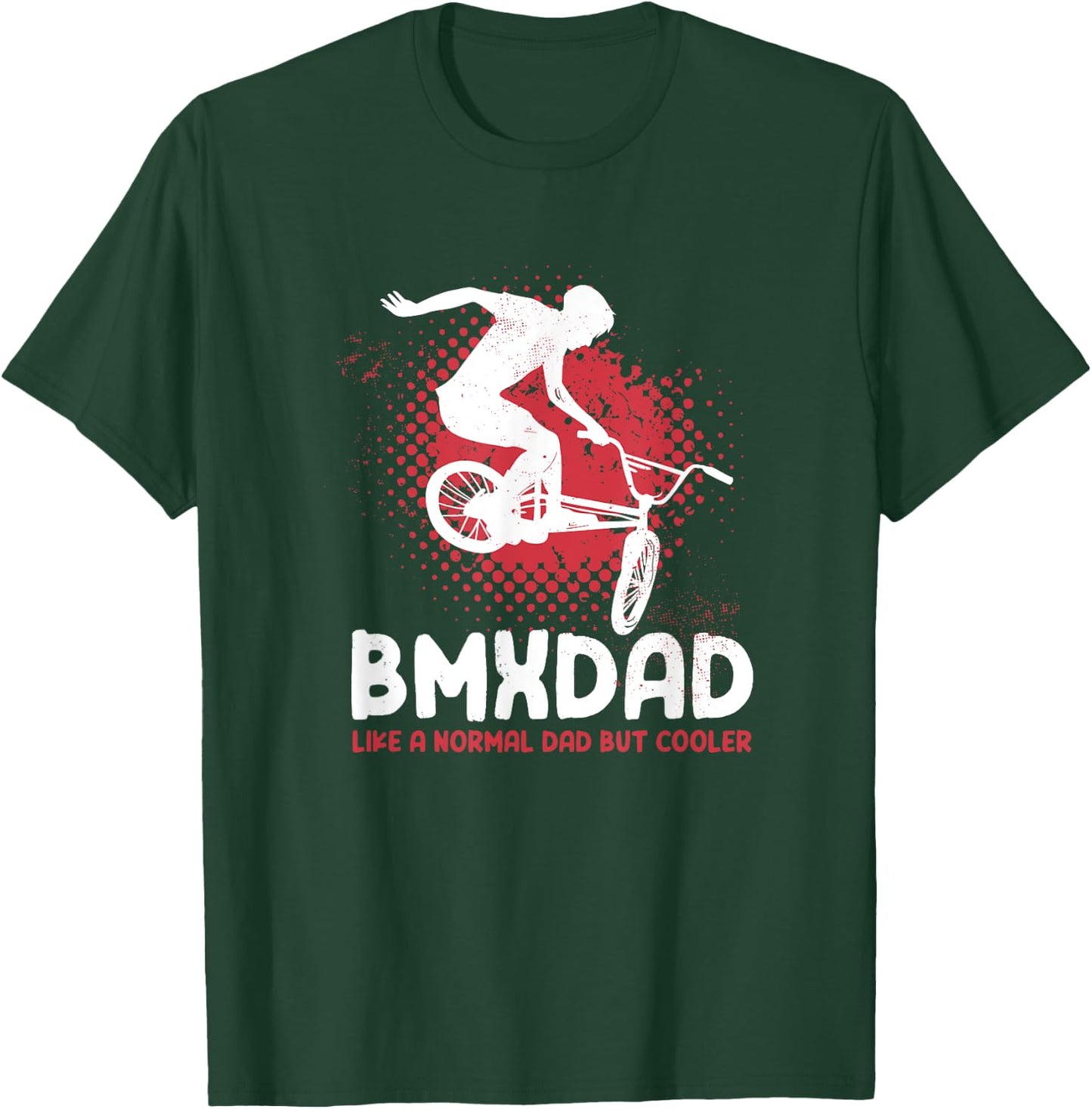 Like A Normal Dad But Cooler Bmx Cycling Biker Men T-Shirt - T-Shirt | Forest