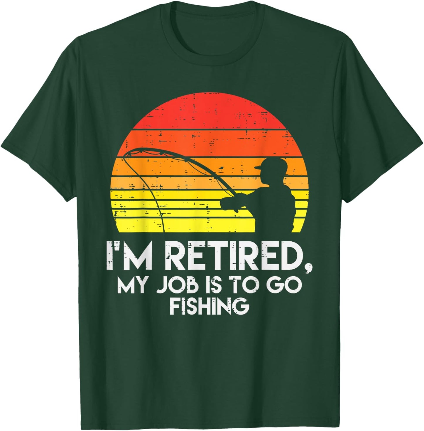 Im Retired My Job Is To Go Fishing Sunset Retro Grandpa T-Shirt - T-Shirt | Forest