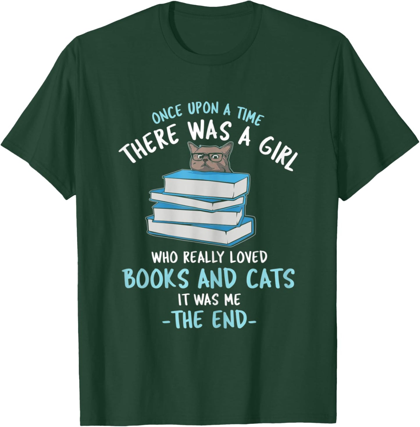Once upon a timee there was a girl who loved catts and books T-Shirt - T-Shirt | Forest