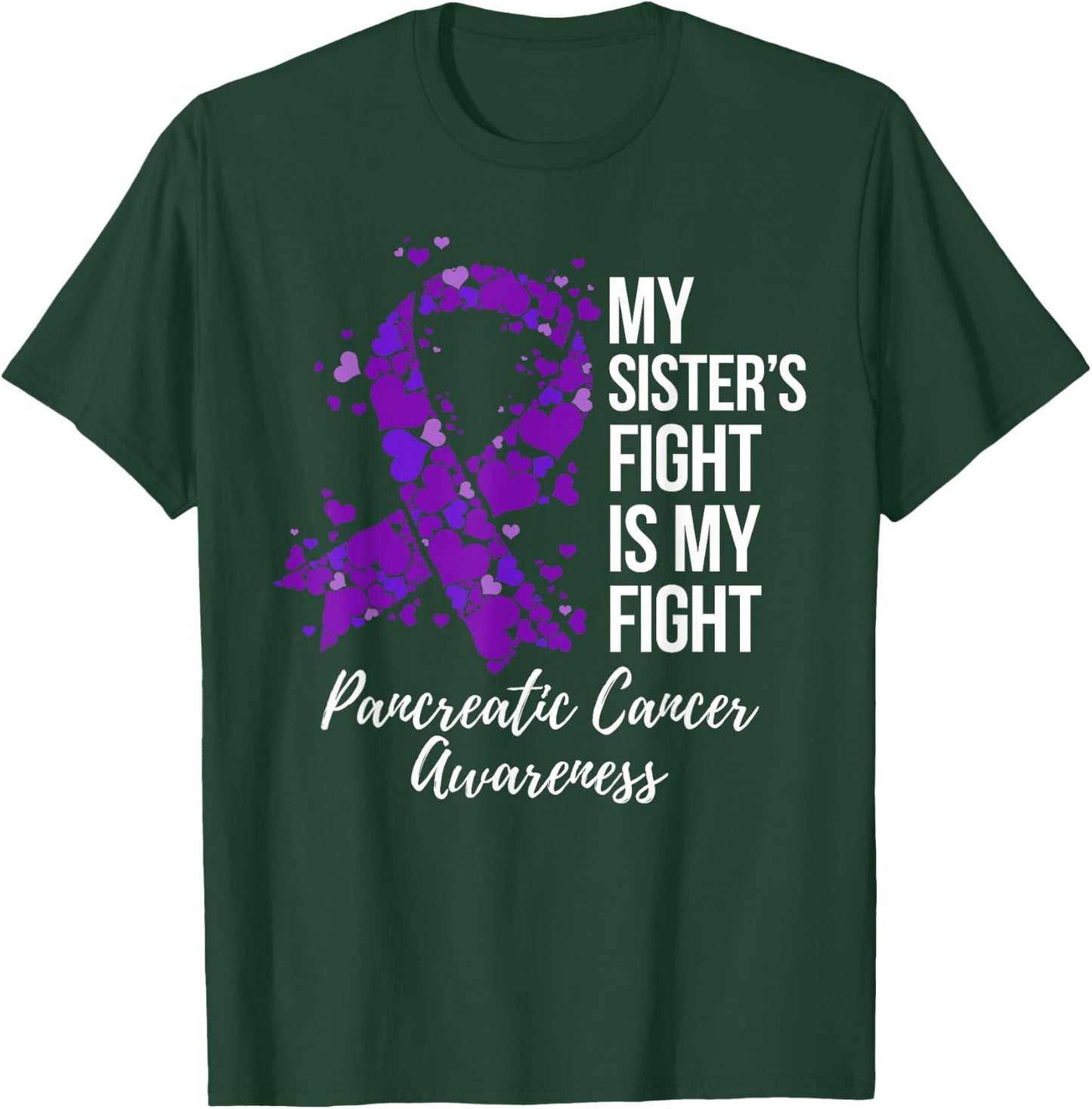 My Sister’s Fight Is My Fight Pancreatic Cancer Awareness T-Shirt - T-Shirt | Forest