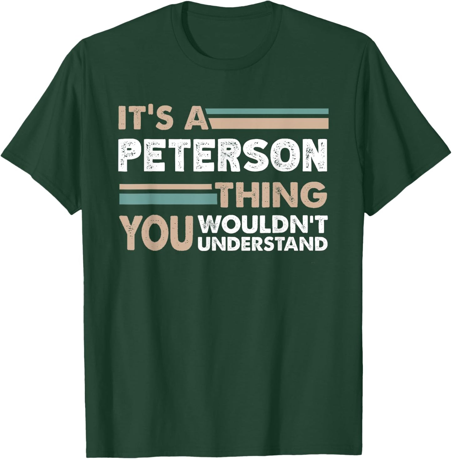 It's A Peterson Thing You Wouldn't Understand Family Name T-Shirt - T-Shirt | Forest