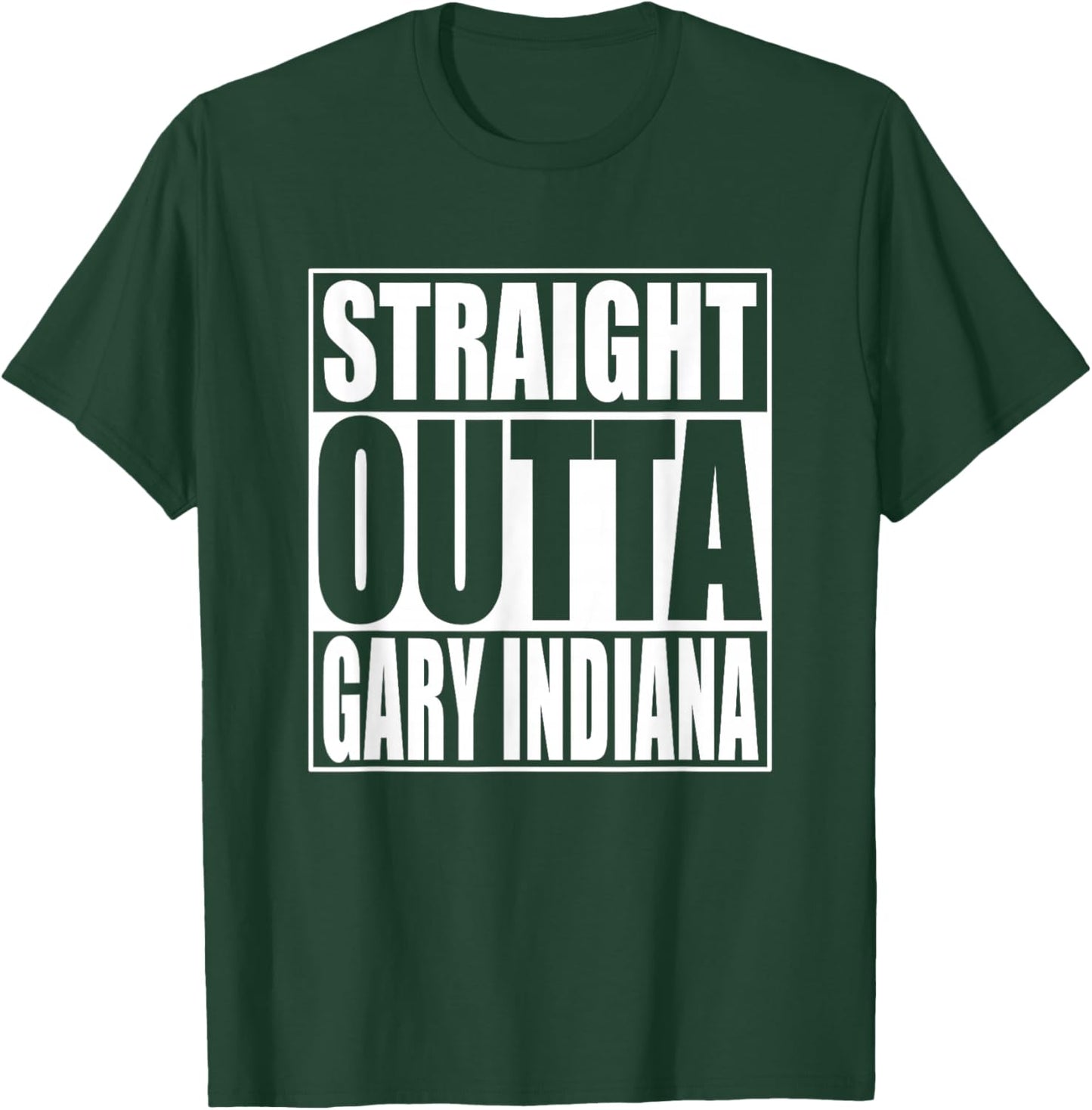 Straight Outta Gary Indiana T-Shirt - T-Shirt | Forest