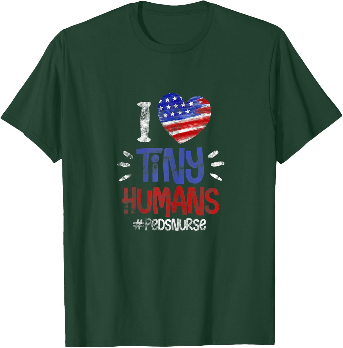 Peds Pediatric Nurse I Love Tiny Human USA Flag 4th of July T-Shirt - T-Shirt | Forest