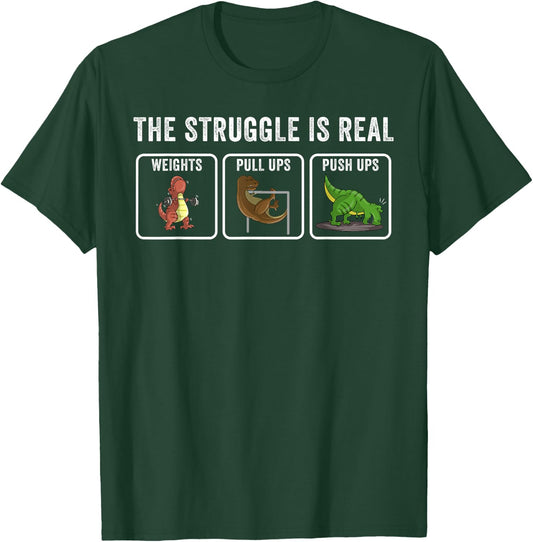 Cool T-rex Workout Gift Men Women Funny The Struggle Is Real T-Shirt - T-Shirt | Forest