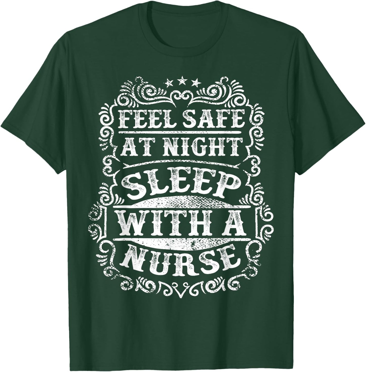 Feel Safe At Night Sleep With A Nurse Funny T-Shirt - T-Shirt | Forest