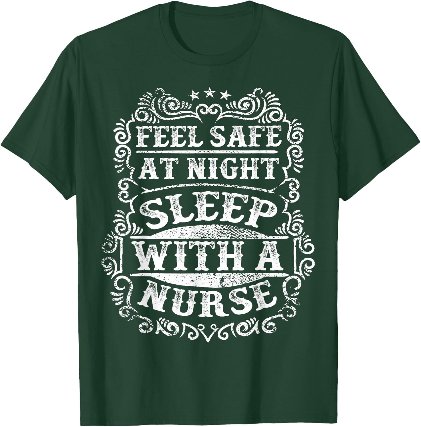 Feel Safe At Night Sleep With A Nurse Funny T-Shirt - T-Shirt | Forest