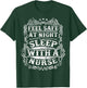 Feel Safe At Night Sleep With A Nurse Funny T-Shirt - T-Shirt | Forest