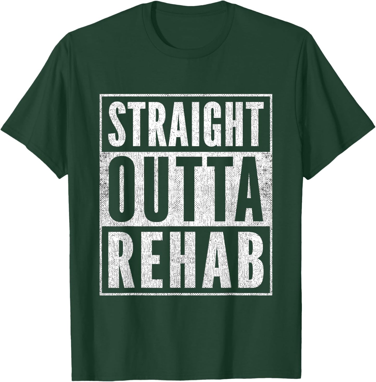 Funny Patient Get Well Gag Outfit Straight Outta Rehab T-Shirt - T-Shirt | Forest