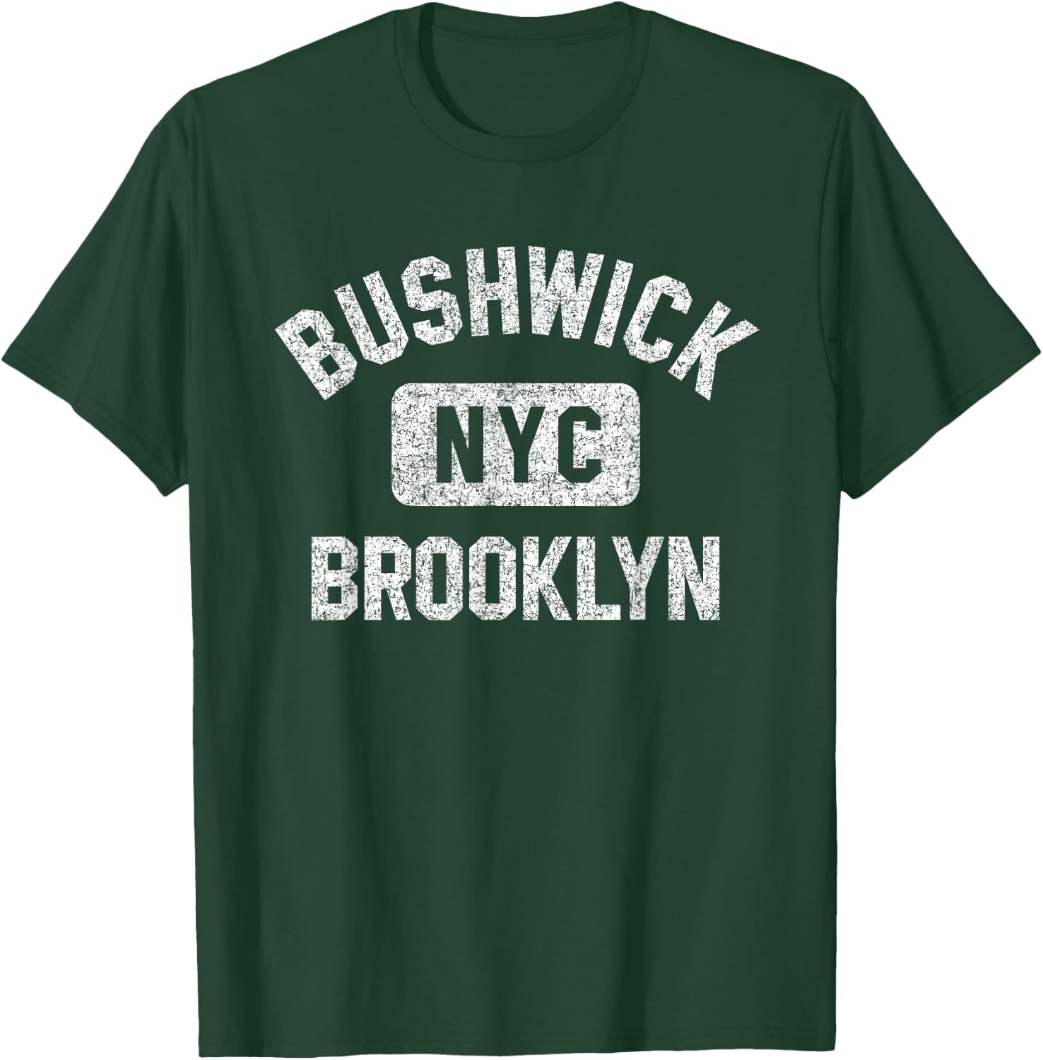 Bushwick Brooklyn NYC Gym Style Distressed White Print T-Shirt - T-Shirt | Forest