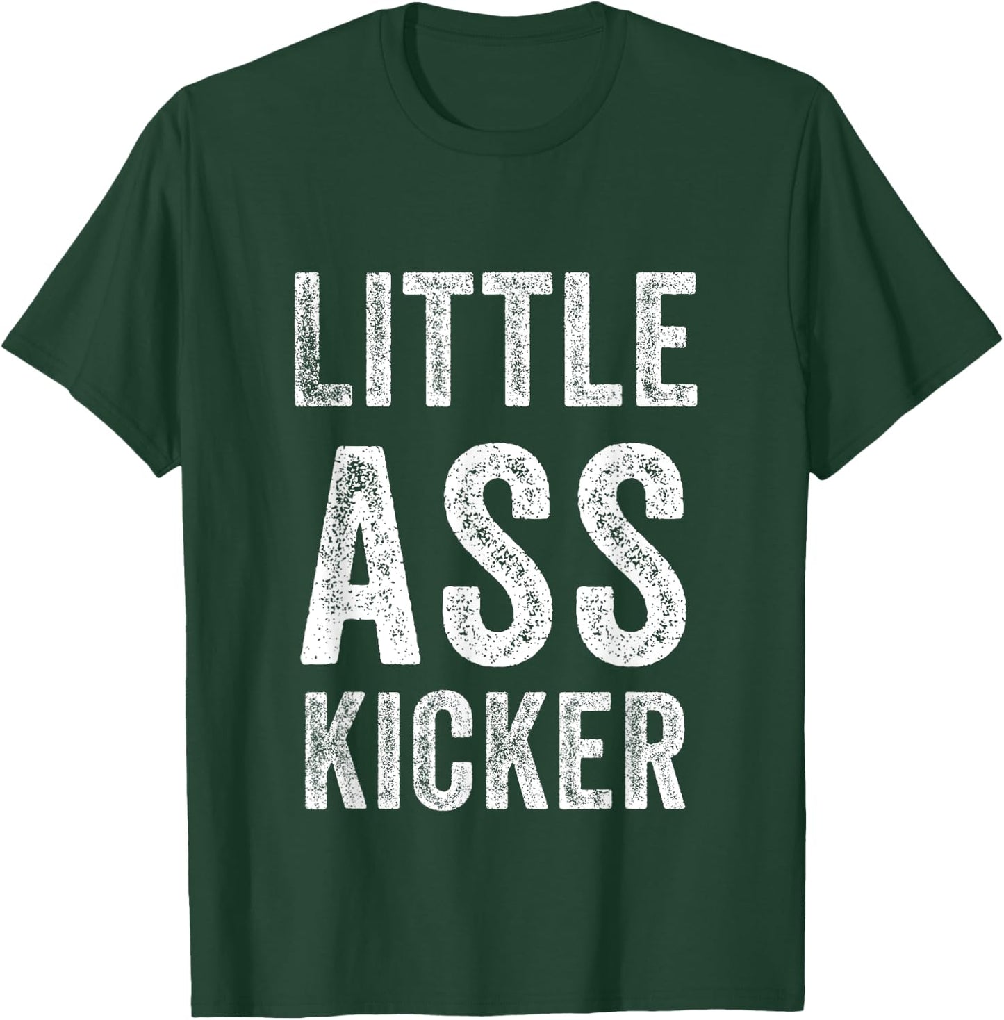 Little ass Kicker Funny Statement T-Shirt - T-Shirt | Forest