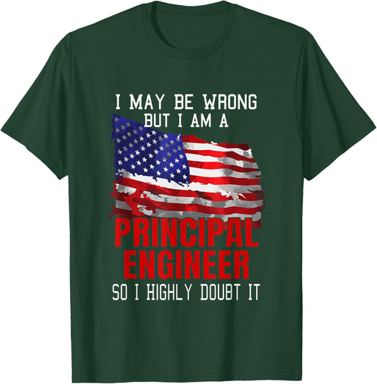 Principal Engineer American Flag Funny USA Patriotic Women Men T-Shirt - T-Shirt | Forest