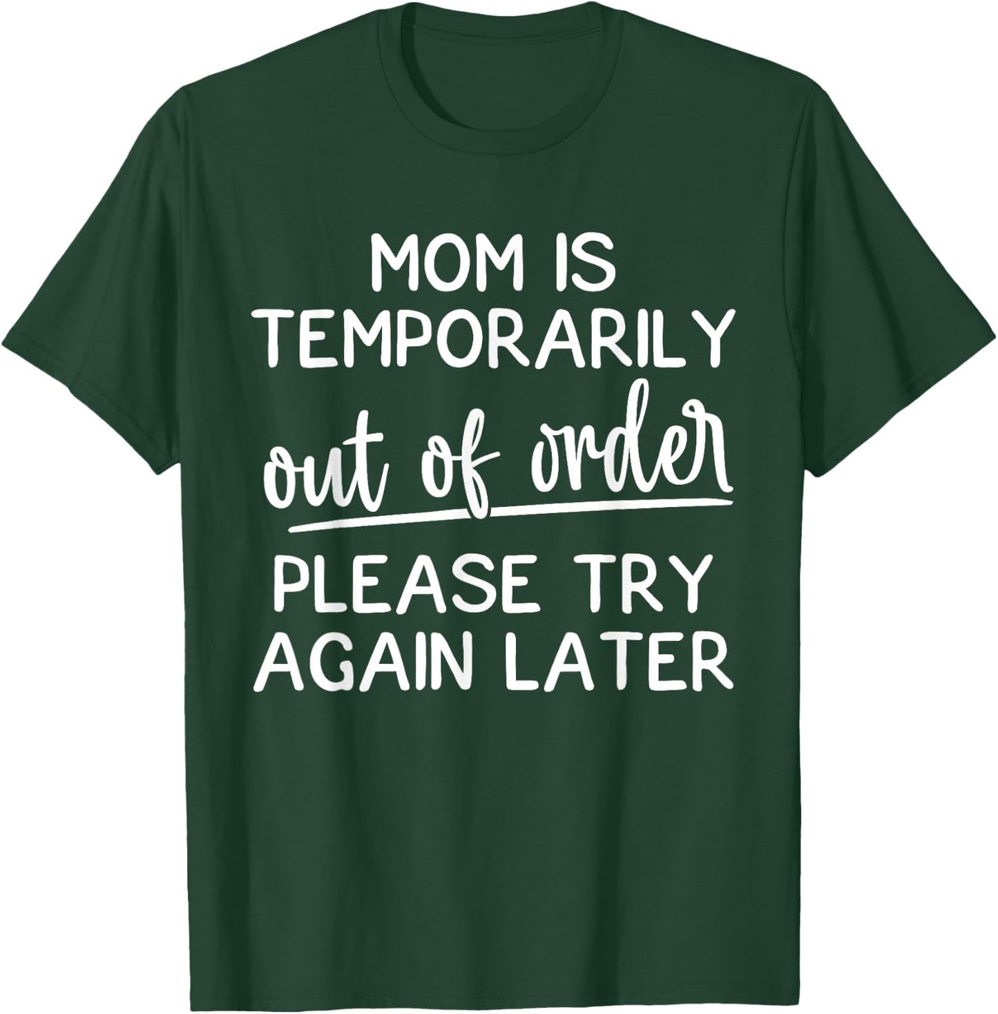 Mom Is Temporarily Out Of Order Funny Joke For Mothers T-Shirt - T-Shirt | Forest