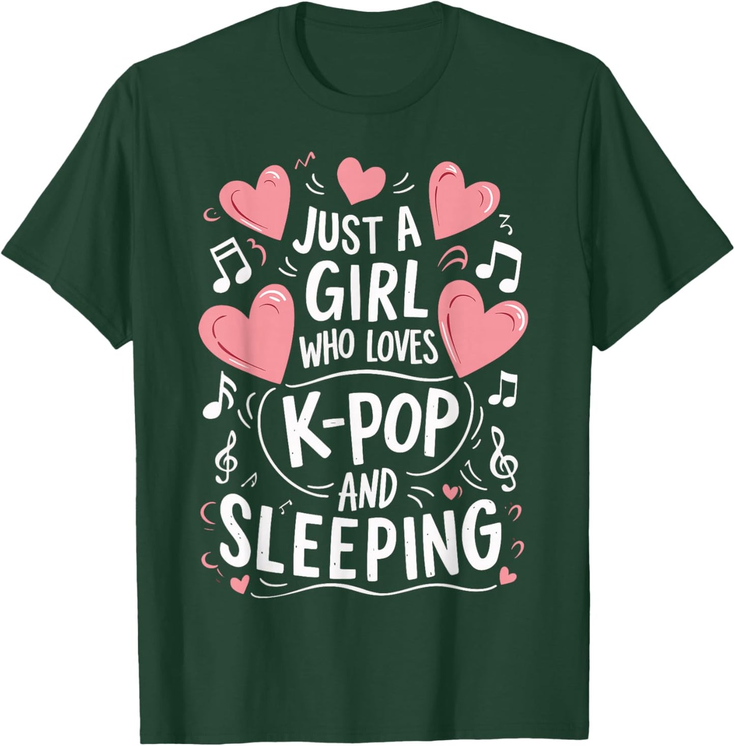 Just A Girl Who Loves K-Pop And Sleeping T-Shirt - T-Shirt | Forest