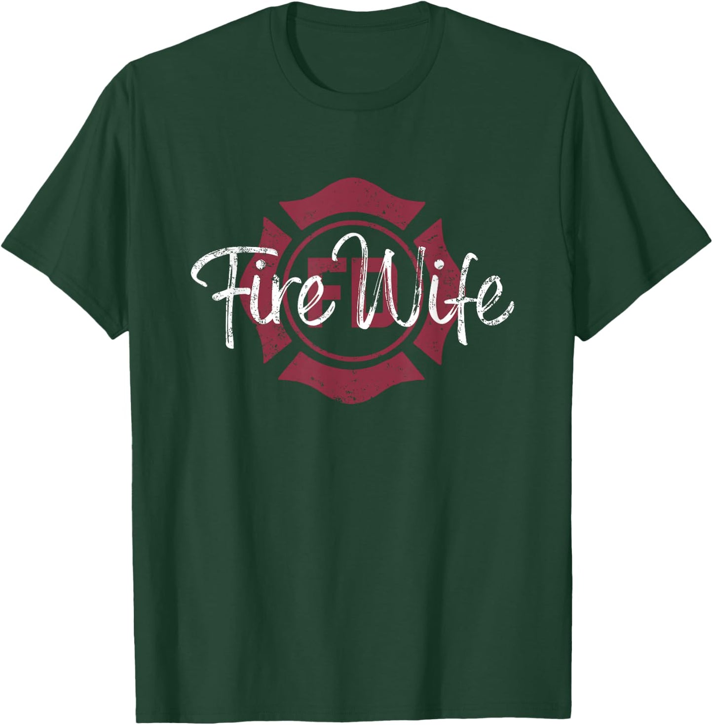 Firefighters Wife, Fireman Wife, Firefighter Wife T-Shirt - T-Shirt | Forest