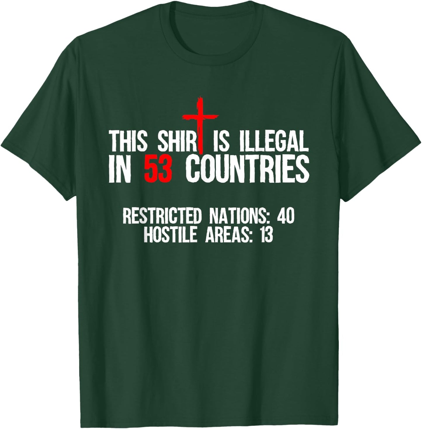 Funny This Shirt Is Illegal In 53 Countries Gift Men Women T-Shirt - T-Shirt | Forest