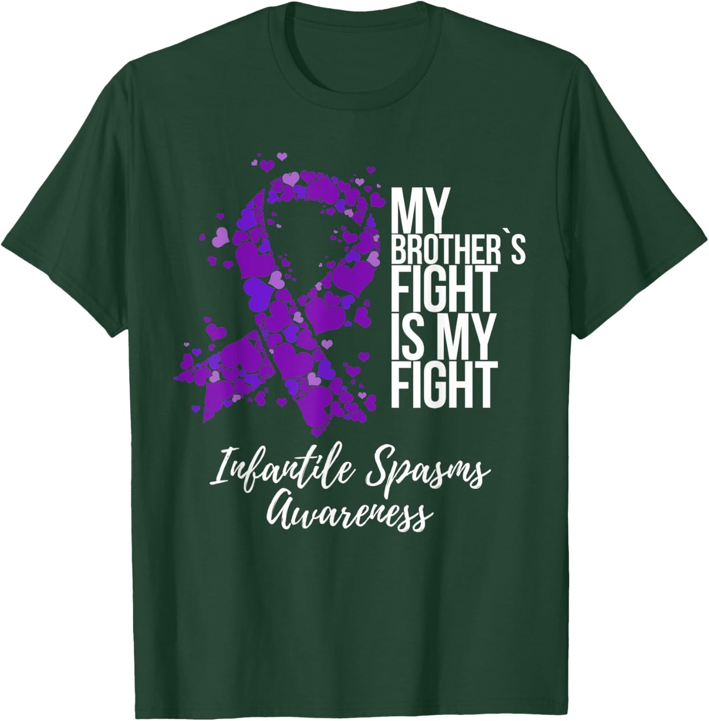 My Brother’s Fight Is My Fight Infantile Spasms Awareness T-Shirt - T-Shirt | Forest