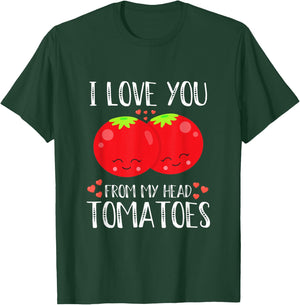 I Love You From My Head Tomatoes Matching Valentines Day T-Shirt - T-Shirt | Forest