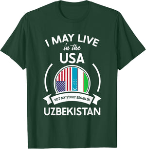 May Live In The USA But My Story Began In Uzbekistan Gift T-Shirt - T-Shirt | Forest