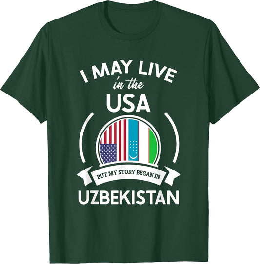 May Live In The USA But My Story Began In Uzbekistan Gift T-Shirt - T-Shirt | Forest