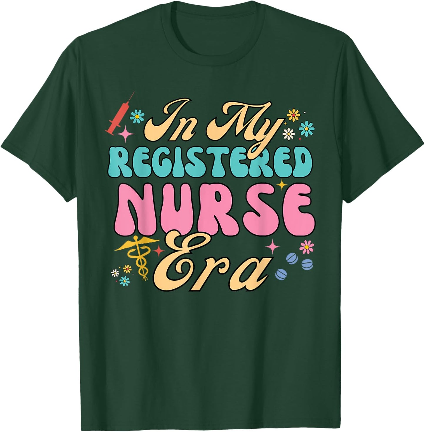 RN Nursing School Graduation In My Registered Nurse Era T-Shirt - T-Shirt | Forest