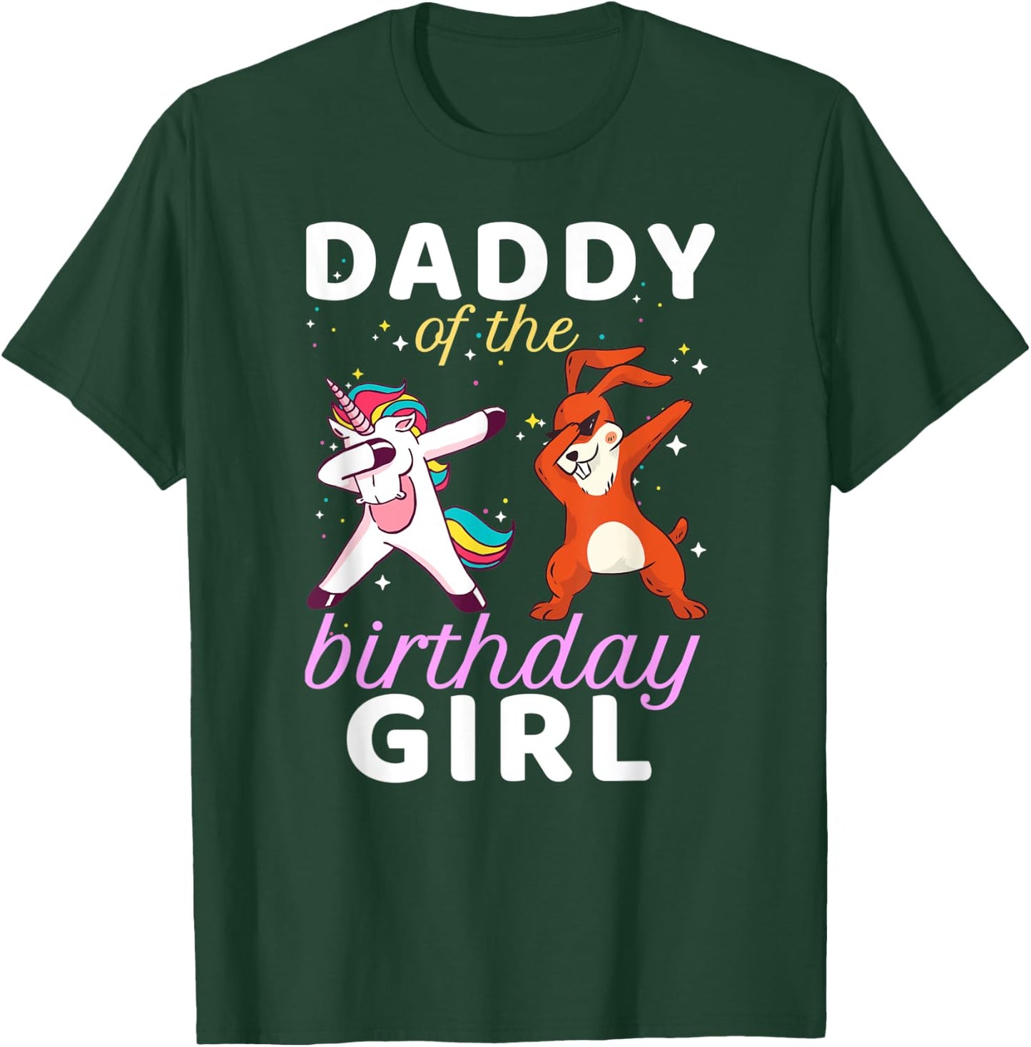 Daddy Of The Birthday Girl Dabbing Unicorn Bunny Bday T-Shirt - T-Shirt | Forest