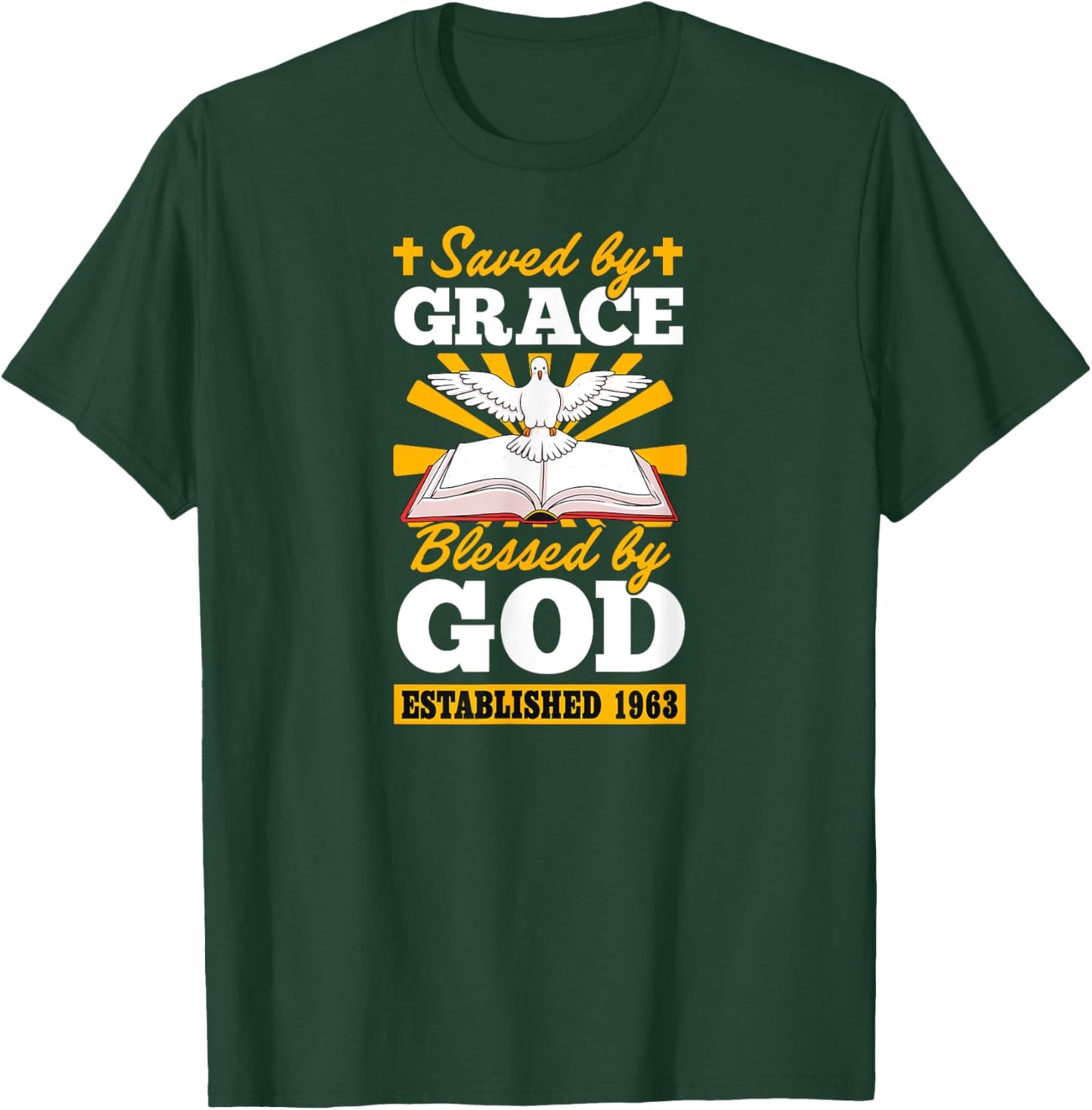 Saved By Grace Blessed By God Established 1963 Birth Year T-Shirt - T-Shirt | Forest