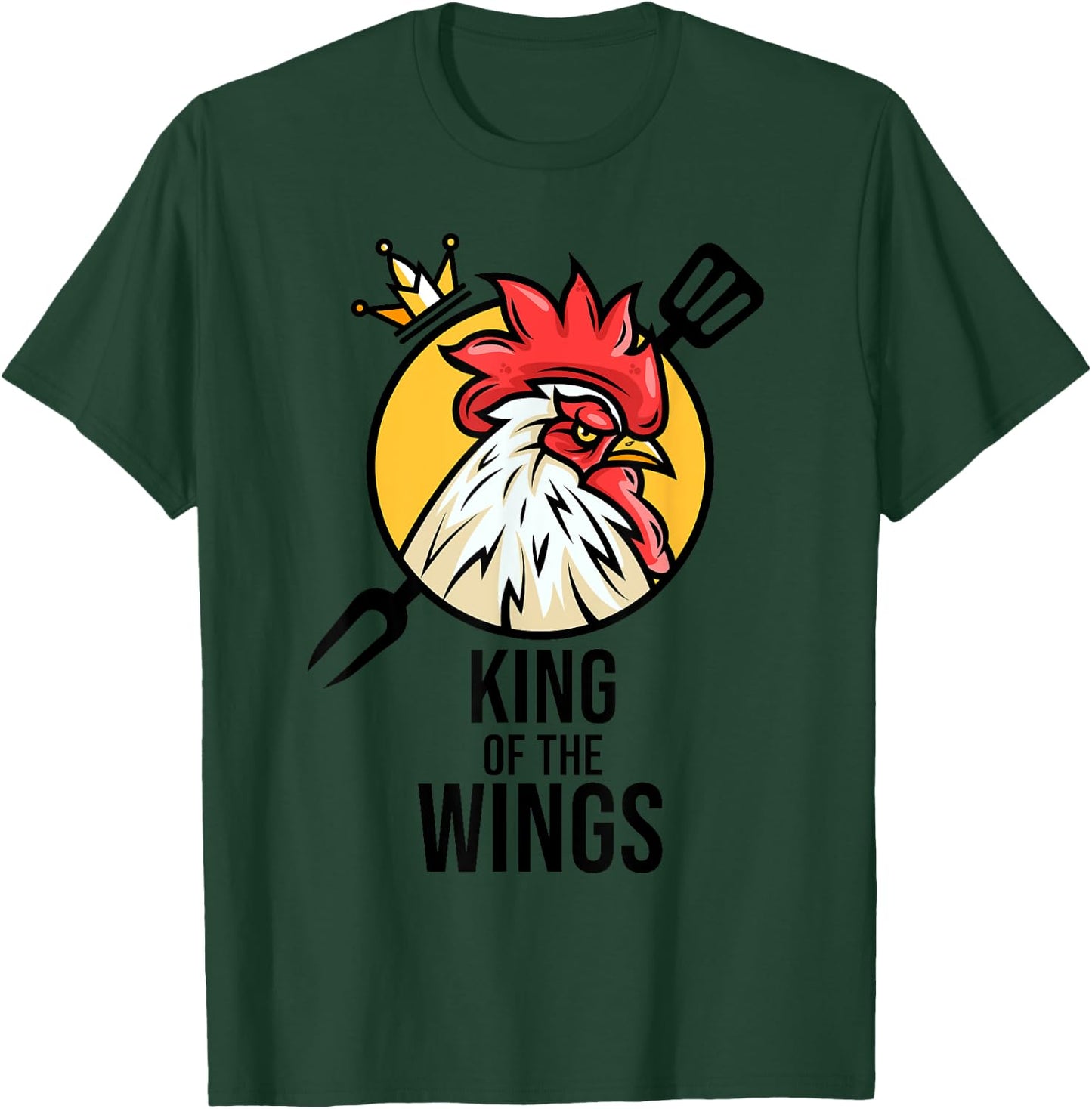 Funny Chicken King Wings Fans BBQ Drumstick Gift T-Shirt - T-Shirt | Forest