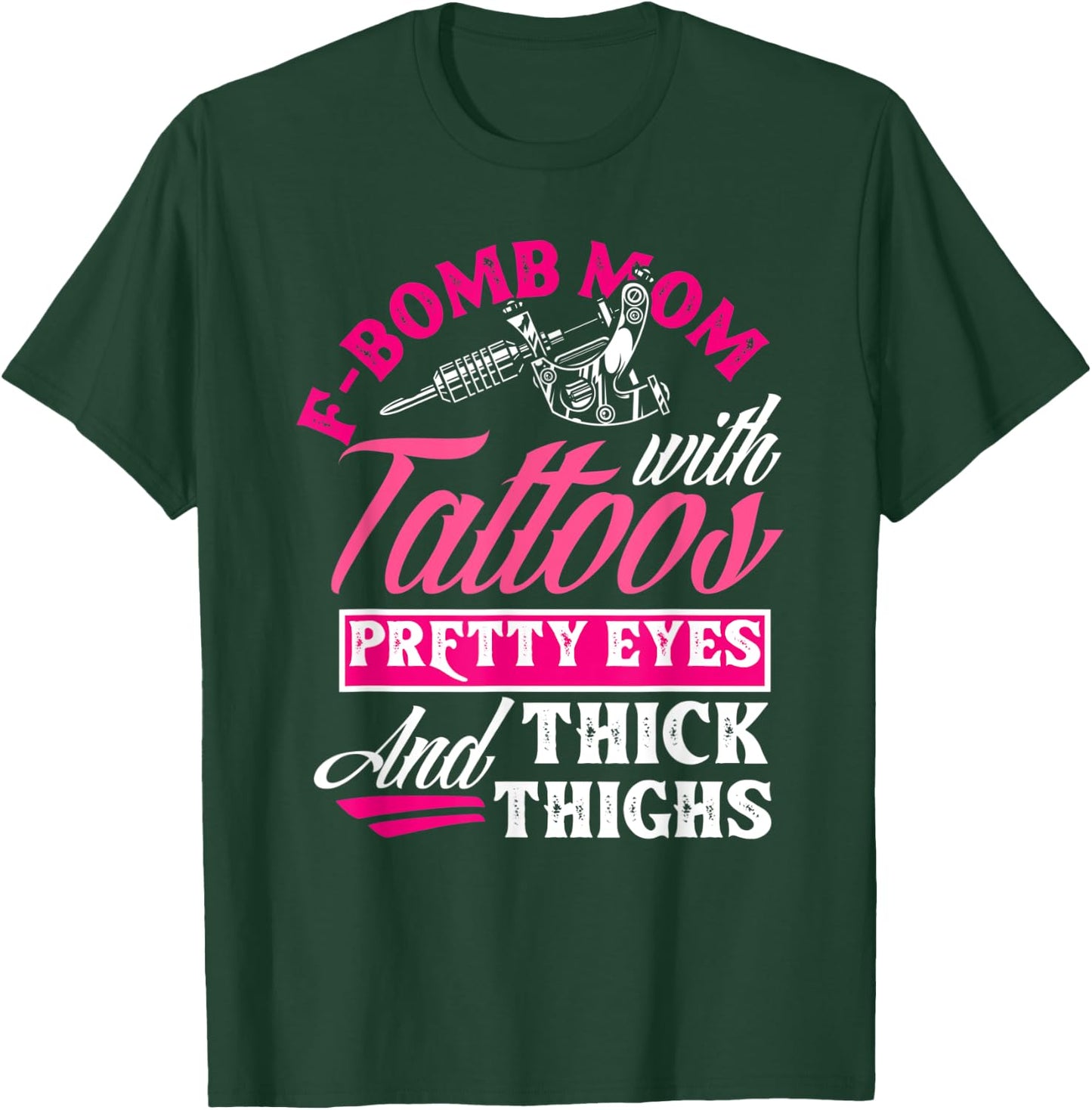 F-Bomb Mom With Tattoos Pretty Eyes And Thick Thighs Funny T-Shirt - T-Shirt | Forest