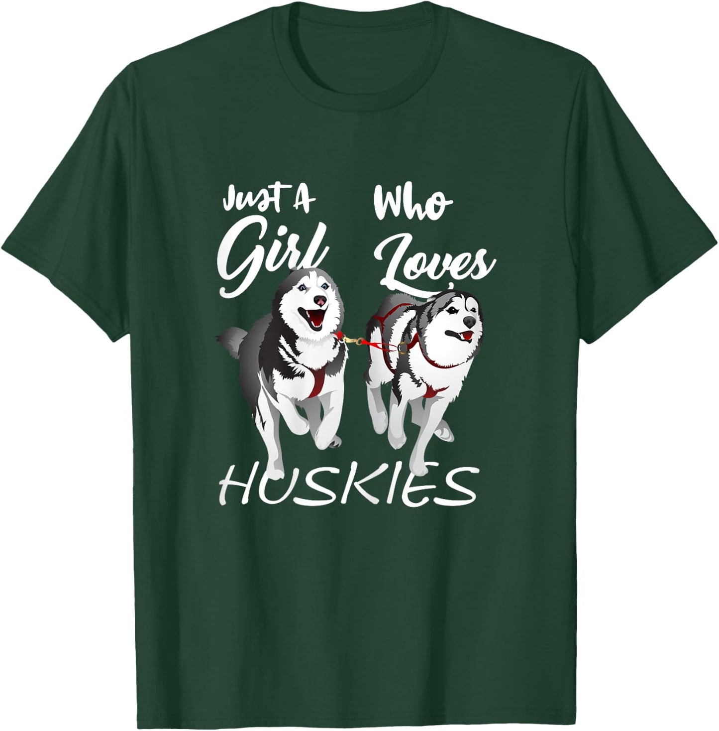 Just a girl who loves huskies - Awesome Cute Dog T-Shirt - T-Shirt | Forest