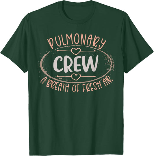 Pulmonary Crew Nurse A Breath Of Fresh Air Pulmonologist T-Shirt - T-Shirt | Forest