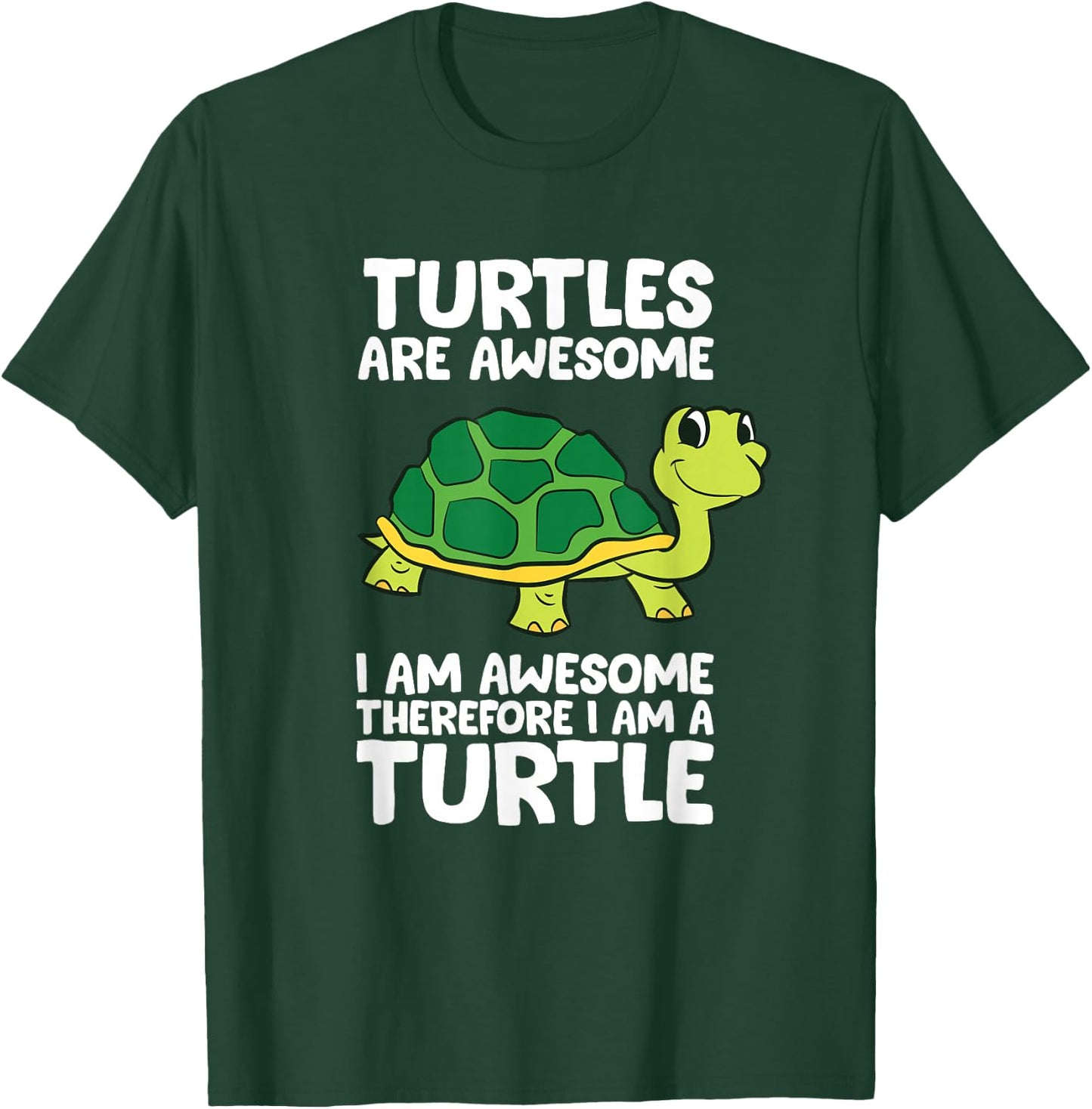 Funny Turtles Are Awesome I'm Awesome Therefore I'm A Turtle T-Shirt - T-Shirt | Forest