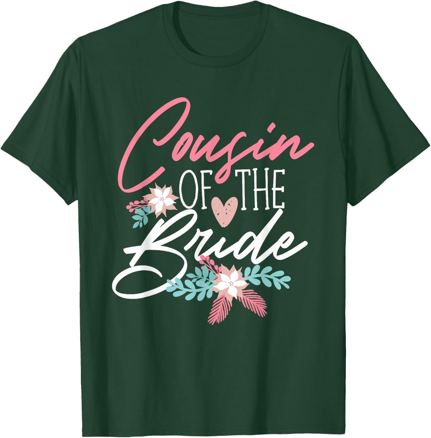 Cousin Of The Bride Design T-Shirt - T-Shirt | Forest