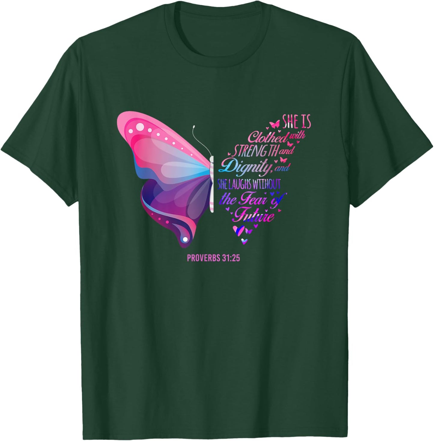 Christian Bible Verse Proverbs 31:25 Butterfly T-Shirt - T-Shirt | Forest