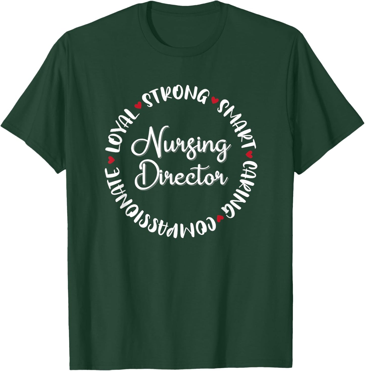 Nursing Director Gifts Nurses Graduation Medical Love T-Shirt - T-Shirt | Forest