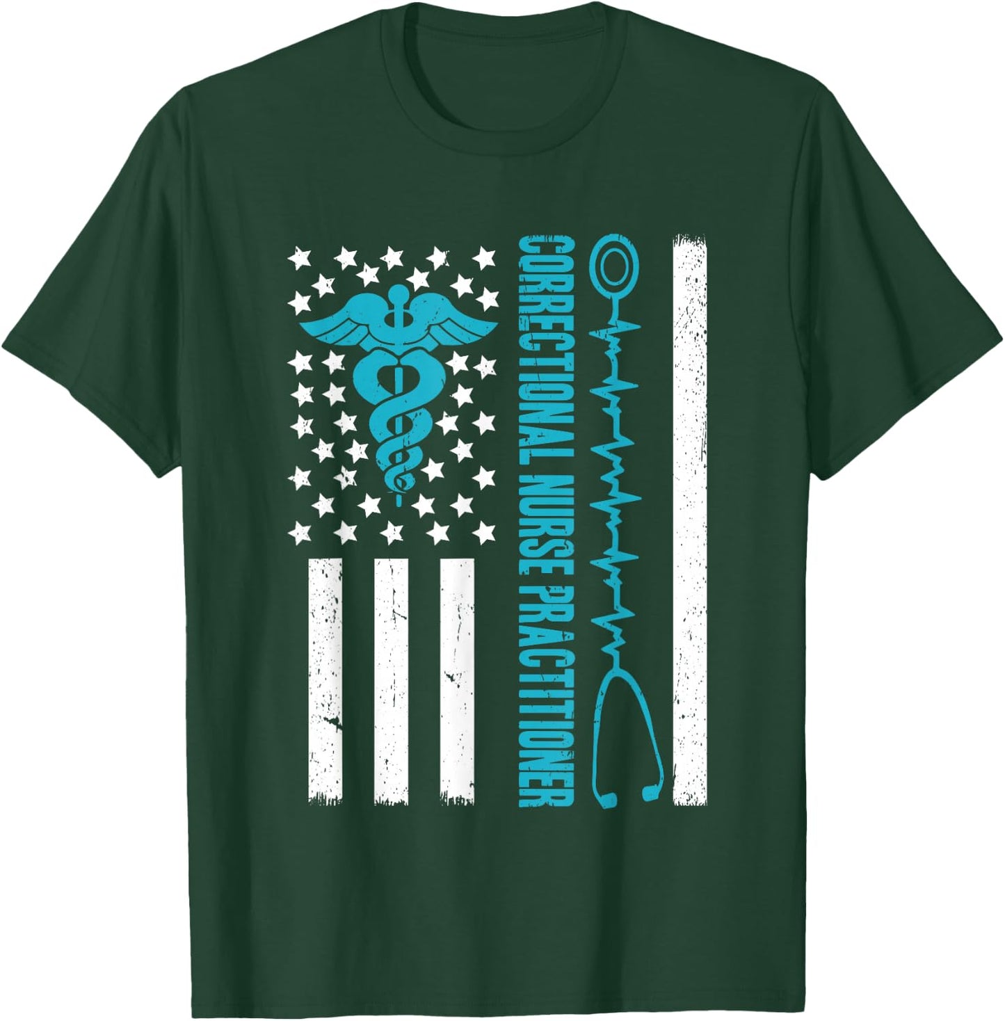 Correctional Nurse Practitioner Flag Stethoscope RN T-Shirt - T-Shirt | Forest