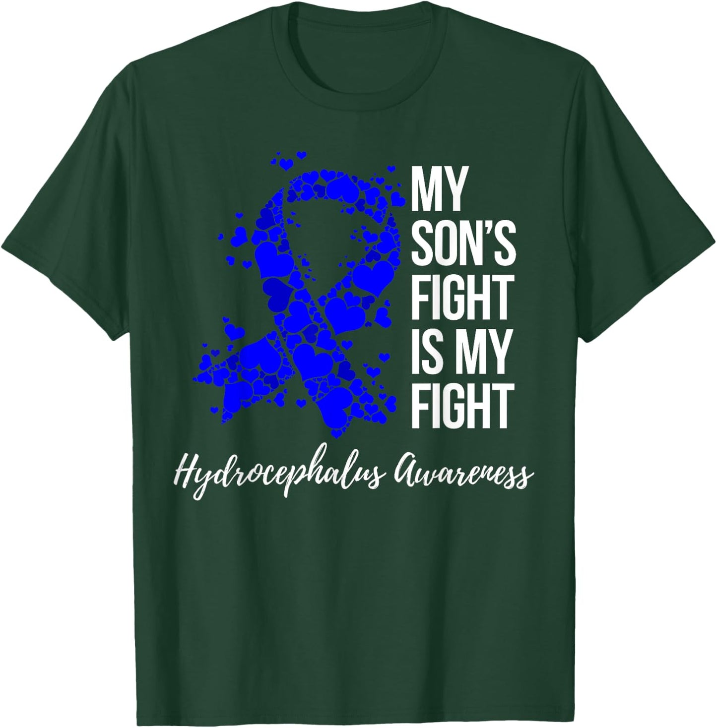 My Son’s Fight Is My Fight Hydrocephalus Awareness T-Shirt - T-Shirt | Forest