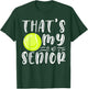 That's My Senior Tennis Mom Dad Brother Sister Game Day T-Shirt - T-Shirt | Forest