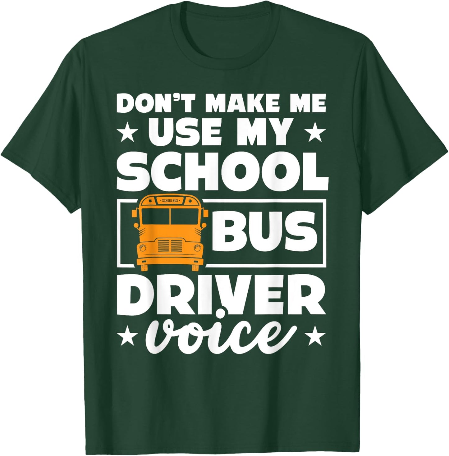 School bus driver funny school bus drivers quote T-Shirt - T-Shirt | Forest