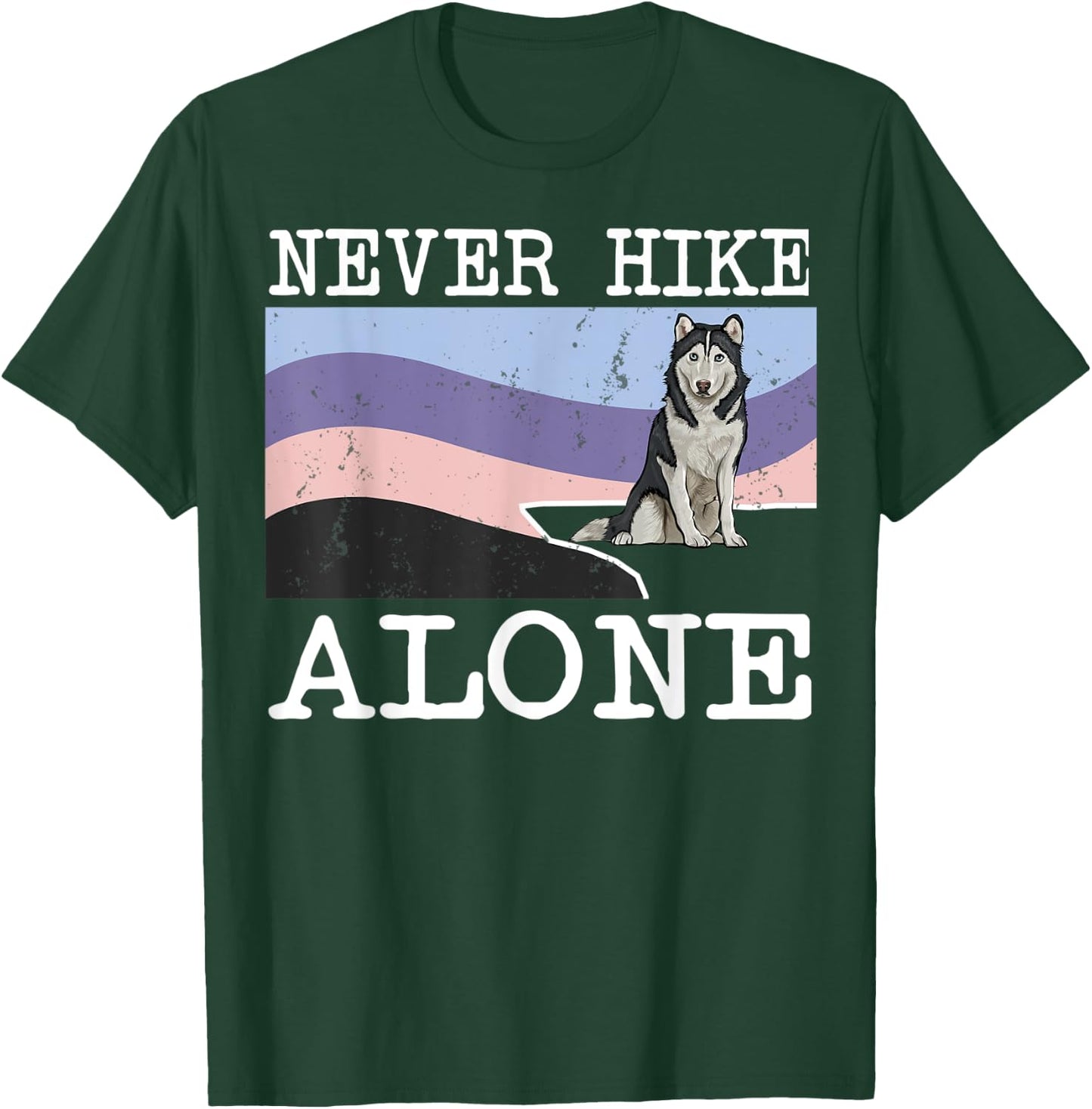 Never Hike Alone Siberian Husky Dog Hiking Men Women Kids T-Shirt - T-Shirt | Forest