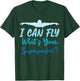 I Can Fly What's Your Superpower Funny Swimming Sport Water T-Shirt - T-Shirt | Forest