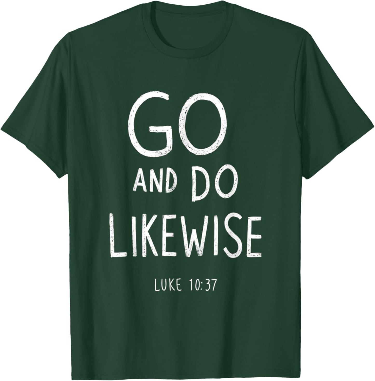 Go and Do Likewise Good Samaritan Jesus Parable Christian T-Shirt - T-Shirt | Forest
