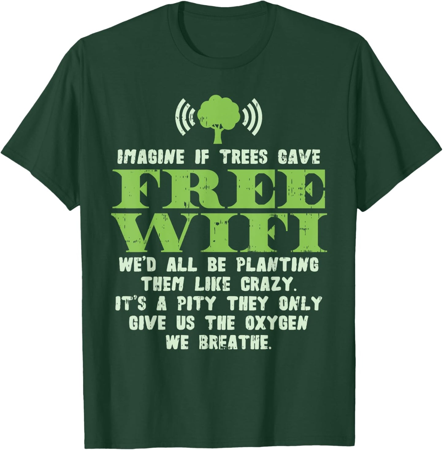 Earth Day Shirt Save Eco Environment If Trees Gave Wifi T-Shirt - T-Shirt | Forest