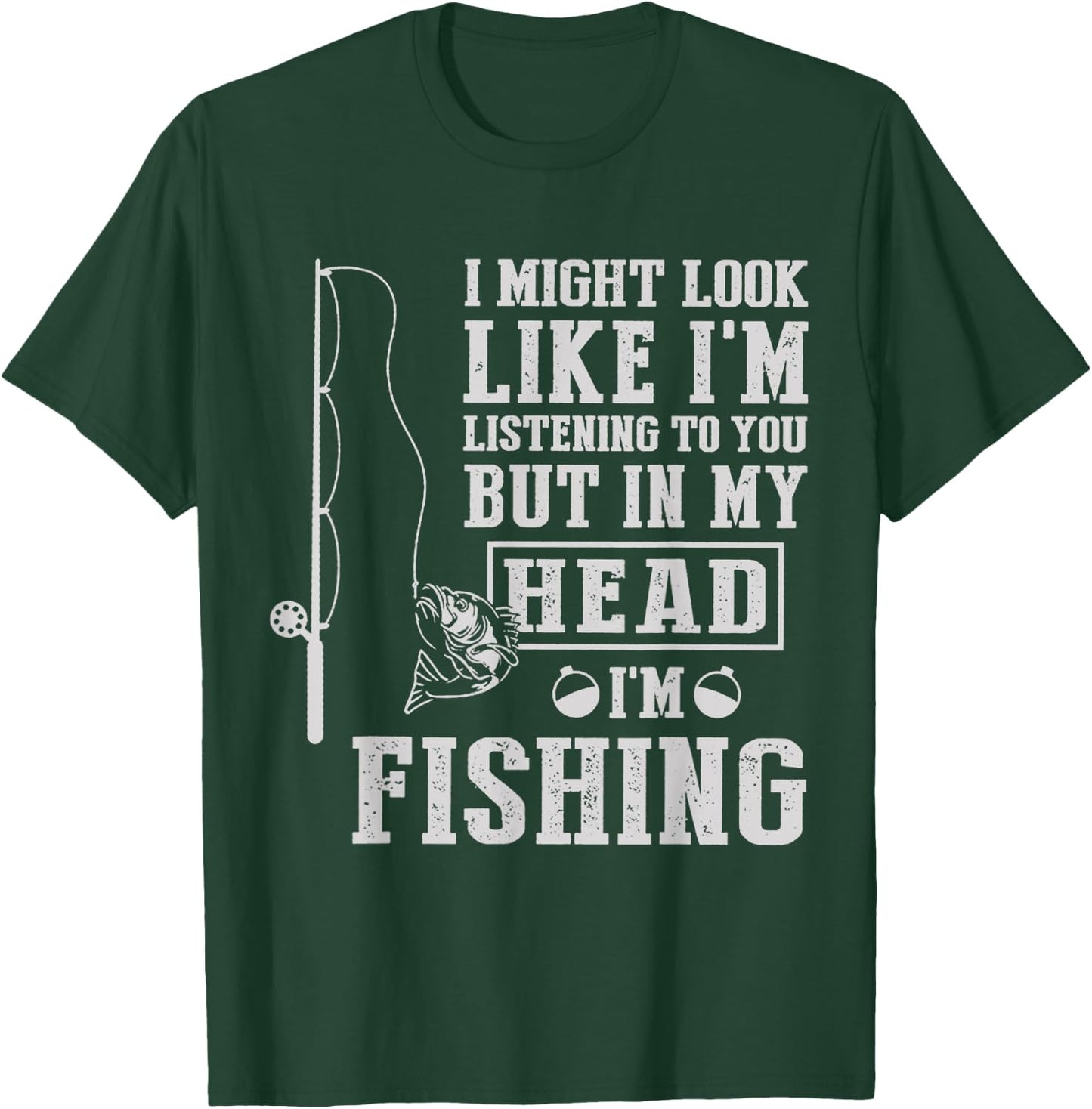 I Might Look Like I'm Listening To You But In My Head I'm T-Shirt - T-Shirt | Forest