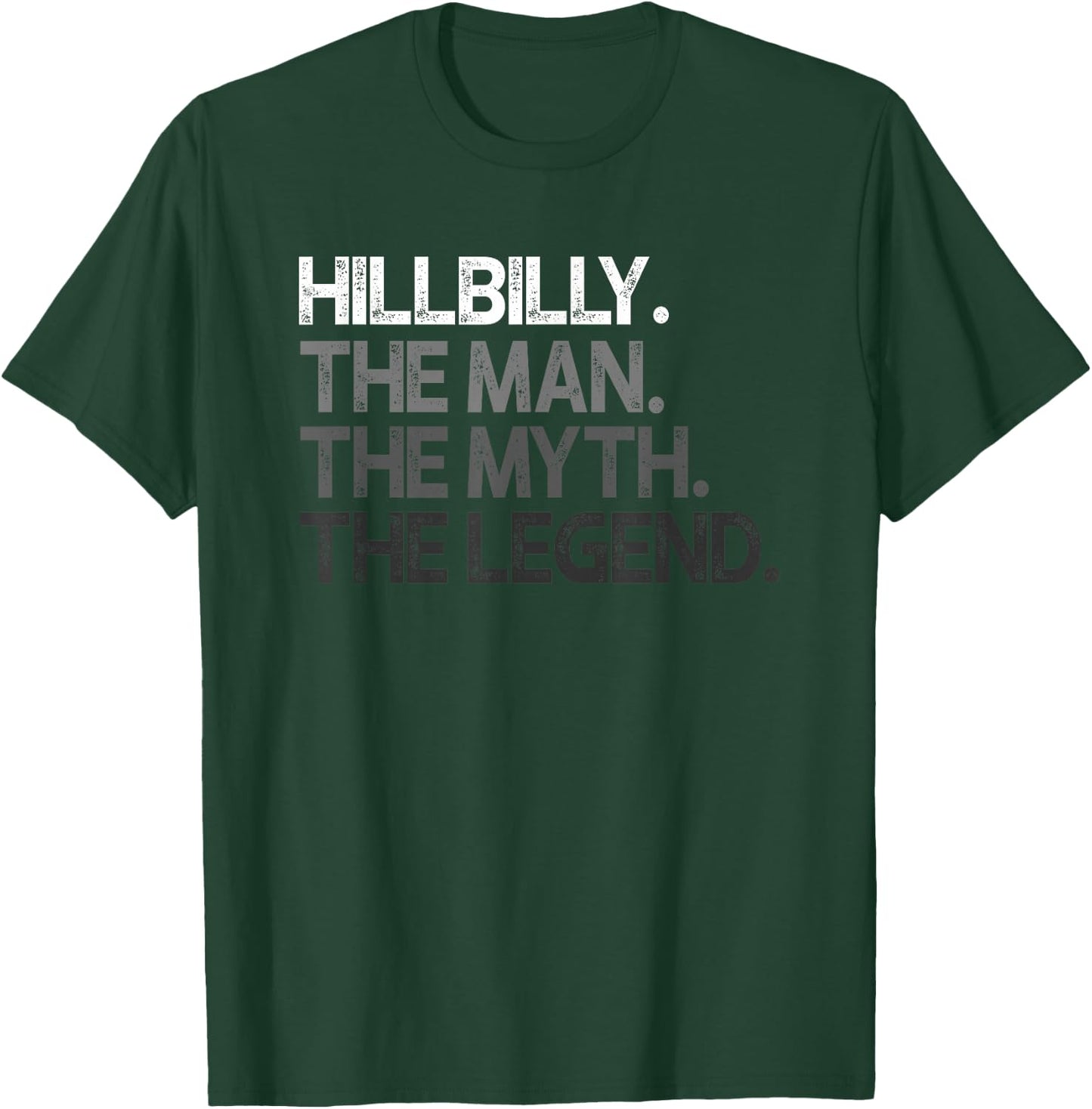 Hillbilly The Man Myth Legend Design T-Shirt - T-Shirt | Forest