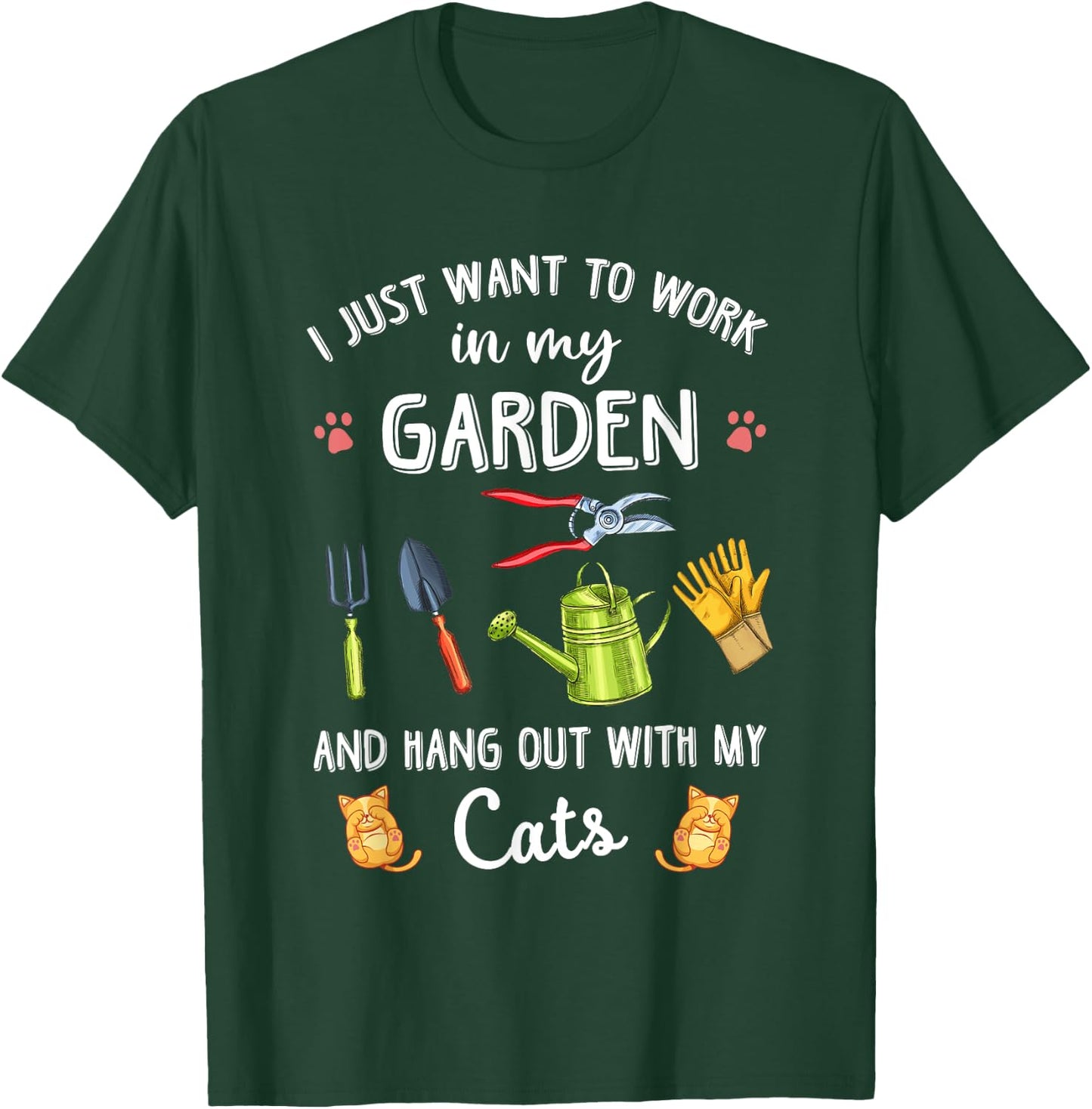 I Just Want To Work In My Garden & Hang Out With My Cats T-Shirt - T-Shirt | Forest