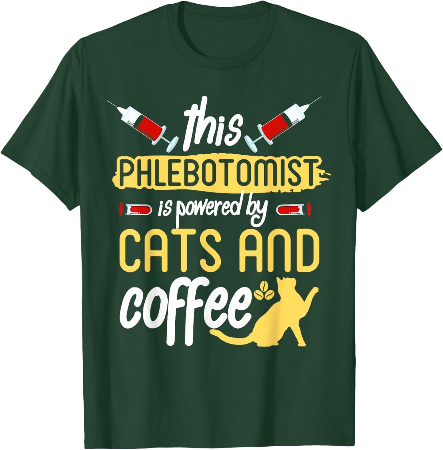 Phlebotomist Shirt Funny Cat Lover Phlebotomy Gift Men Women T-Shirt - T-Shirt | Forest