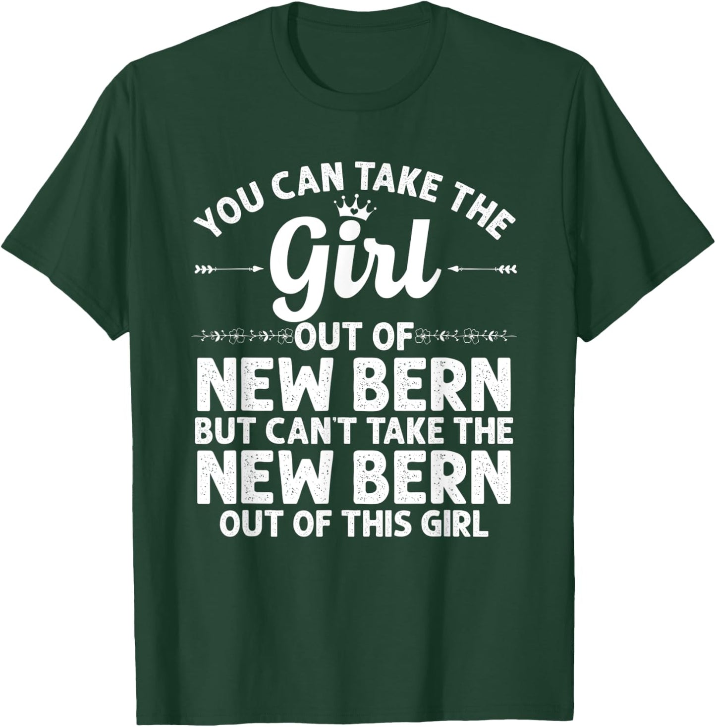 Girl Out Of NEW BERN NC NORTH CAROLINA Gift Funny Home Roots T-Shirt - T-Shirt | Forest