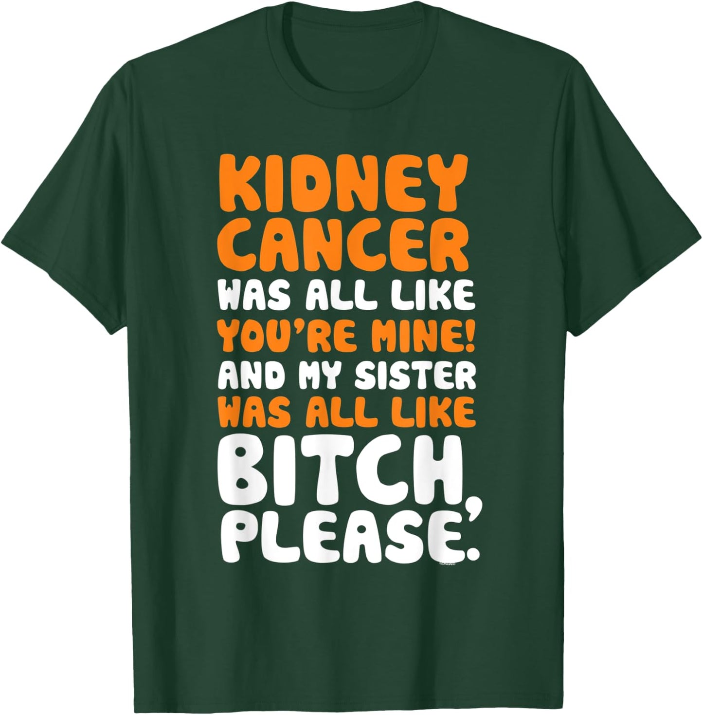 Kidney Cancer My Sister Support Quote Funny T-Shirt - T-Shirt | Forest