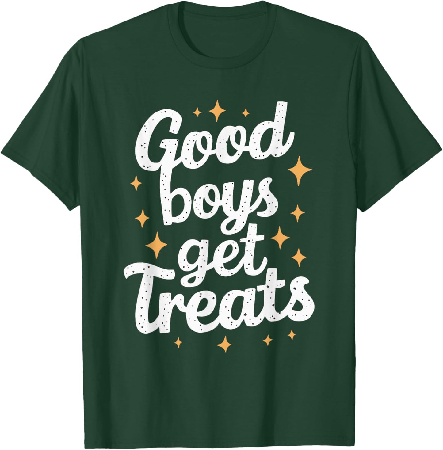 Good Boys Get Treats T-Shirt - T-Shirt | Forest